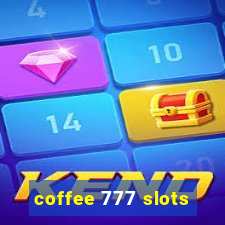 coffee 777 slots